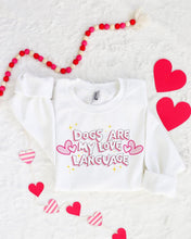 Load image into Gallery viewer, Sweatshirt - Dogs are my Love language