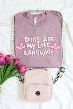 Load image into Gallery viewer, Dogs are my Love Language - Shirt