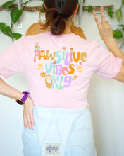 Load image into Gallery viewer, Pawsitive Vibes Only - Shirt